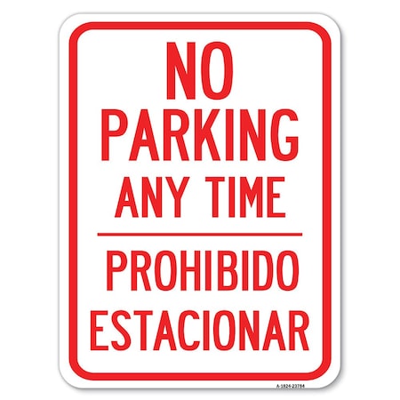 Signmission No Parking Anytime & Prohibido Estacionar Alum Rust Proof Parking Sign, 18" x 24", A-1824-23784 A-1824-23784